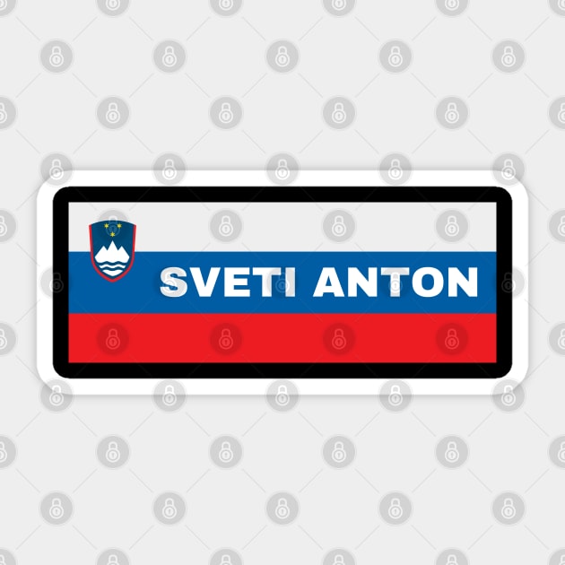 Sveti Anton City in Slovenian Flag Sticker by aybe7elf